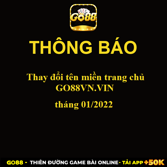 Go88 thông báo thay đổi tên miền Go88vn.vin, tên miền Go88 lần đầu tiên phát hành 